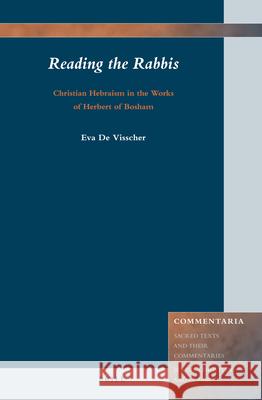Reading the Rabbis: Christian Hebraism in the Works of Herbert of Bosham Eva De Visscher 9789004254688 Brill - książka