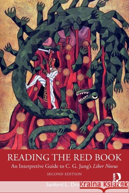 Reading the Red Book: An Interpretive Guide to C. G. Jung's Liber Novus Drob, Sanford L. 9780367461225 Taylor & Francis Ltd - książka