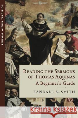 Reading the Sermons of Thomas Aquinas: A Beginner's Guide Randall B. Smith 9781941447970 Emmaus Academic - książka