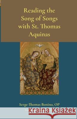 Reading the Song of Songs with St. Thomas Aquinas Serge-Thomas, OP Bonino 9780813241258 Catholic University of America Press - książka