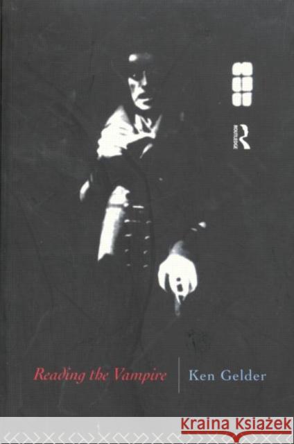 Reading the Vampire Ken Gelder 9780415080132 Routledge - książka