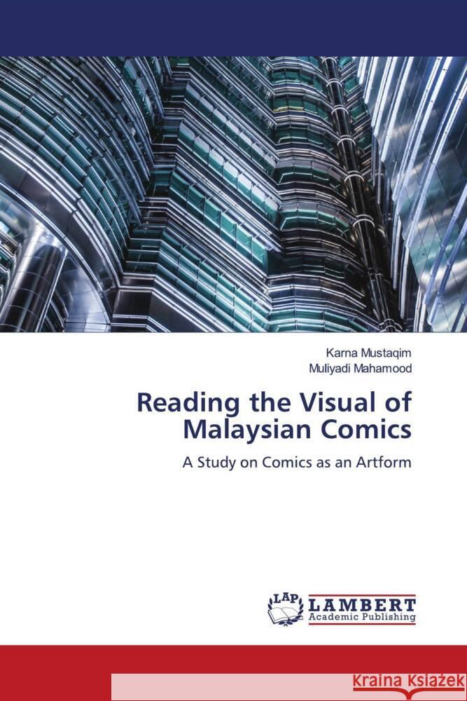 Reading the Visual of Malaysian Comics Mustaqim, Karna, Mahamood, Muliyadi 9786205494271 LAP Lambert Academic Publishing - książka