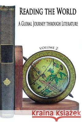 Reading the World: A Global Journey through Literature: volume 2 John R. Brookes 9781500206093 Createspace Independent Publishing Platform - książka