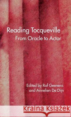 Reading Tocqueville: From Oracle to Actor Geenens, R. 9780230527461 Palgrave MacMillan - książka