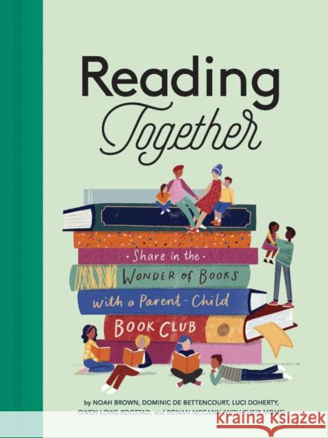 Reading Together: Share in the Wonder of Books with a Parent-Child Book Club Brown, Noah 9781797205151 Chronicle Books - książka