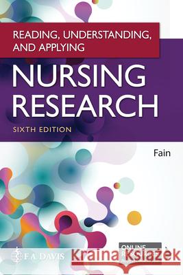Reading, Understanding, and Applying Nursing Research James A. Fain 9781719641821 F.A. Davis Company - książka