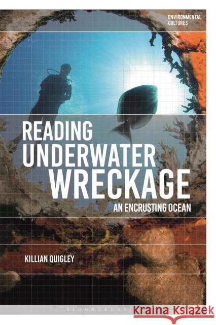 Reading Underwater Wreckage: An Encrusting Ocean Quigley, Killian 9781350290044 BLOOMSBURY ACADEMIC - książka