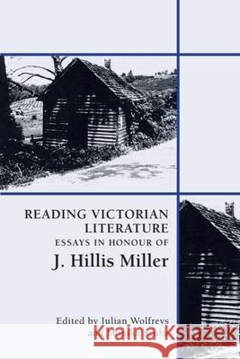 Reading Victorian Literature: Essays in Honour of J. Hillis Miller Wolfreys, Julian 9781474447980 EDINBURGH UNIVERSITY PRESS - książka