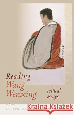 Reading Wang Wenxing: Critical Essays Shu-Ning Sciban Ihor Pidhainy 9781939161581 Cornell University - Cornell East Asia Series - książka