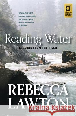Reading Water: Lessons from the River Rebecca Lawton 9780977785636 Wavegirl Books - książka