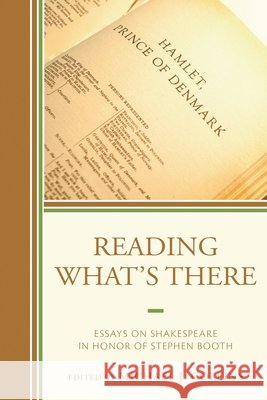 Reading What's There: Essays on Shakespeare in Honor of Stephen Booth Michael J. Collins Thomas L. Berger Ralph Alan Cohen 9781611495072 University of Delaware Press - książka