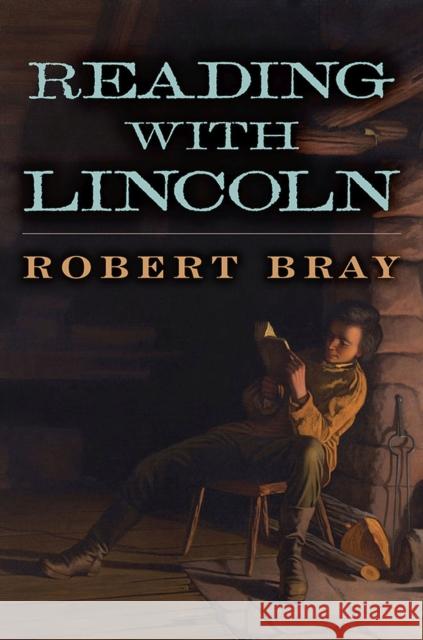 Reading with Lincoln Robert Bray 9780809338733 Southern Illinois University Press - książka