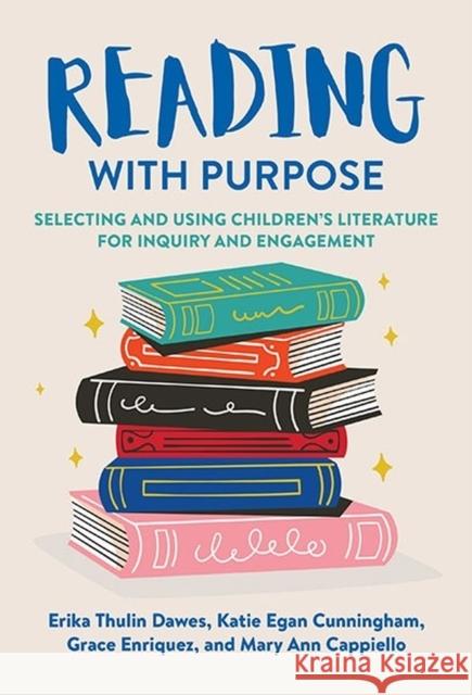 Reading With Purpose: Selecting and Using Children's Literature for Inquiry and Engagement Mary Ann Cappiello 9780807768501 Teachers' College Press - książka