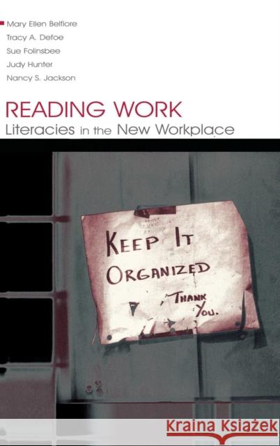 Reading Work: Literacies in the New Workplace Belfiore, Mary Ellen 9780805846218 Taylor & Francis - książka