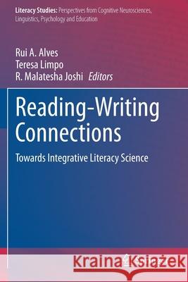 Reading-Writing Connections: Towards Integrative Literacy Science Rui A. Alves Teresa Limpo R. Malatesha Joshi 9783030388133 Springer - książka