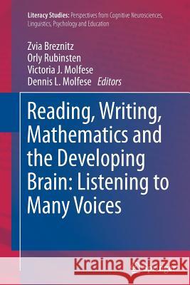Reading, Writing, Mathematics and the Developing Brain: Listening to Many Voices Zvia Breznitz Orly Rubinsten Victoria J. Molfese 9789400797659 Springer - książka
