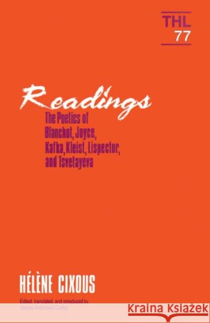 Readings : The Poetics of Blanchot, Joyce, Kakfa, Kleist, Lispector, and Tsvetayeva Helene Cixous 9780816619405 University of Minnesota Press - książka