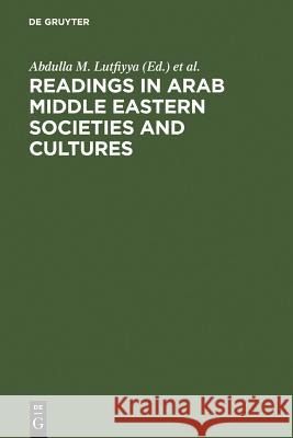 Readings in Arab Middle Eastern Societies and Cultures Abdulla M. Lutfiyya Charles W. Churchill 9789027910622 de Gruyter Mouton - książka