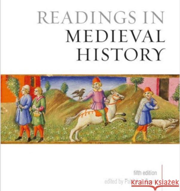 Readings in Medieval History, Fifth Edition Patrick J. Geary Patrick J. Geary 9781442634398 University of Toronto Press - książka