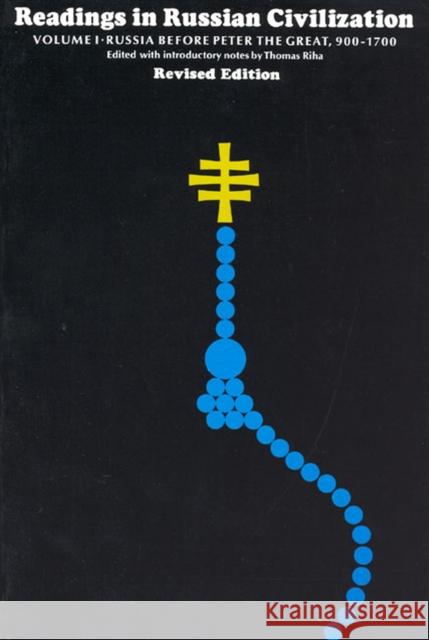 Readings in Russian Civilization Volume I: Russia Before Peter the Great, 900-1700 Riha, Thomas 9780226718538 University of Chicago Press - książka