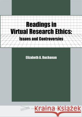 Readings in Virtual Research Ethics: Issues and Controversies Buchanan, Elizabeth a. 9781591401520 Information Science Publishing - książka