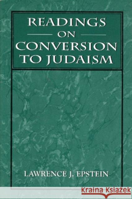 Readings on Conversion to Judaism Lawrence J. Epstein 9781568214177 Jason Aronson - książka