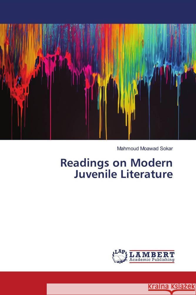 Readings on Modern Juvenile Literature Mahmoud Moawad Sokar 9786207469383 LAP Lambert Academic Publishing - książka