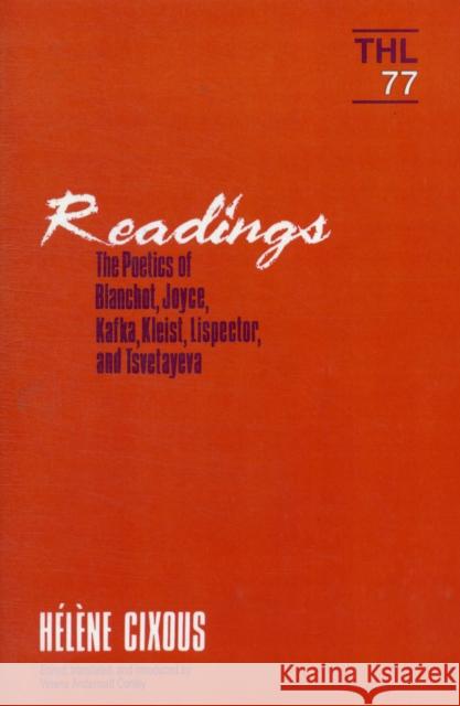 Readings: The Poetics of Blanchot, Joyce, Kakfa, Kleist, Lispector, and Tsvetayeva Volume 77 Cixous, Helene 9780816619412 University of Minnesota Press - książka