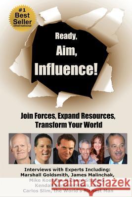 Ready, Aim, Influence! Join Forces, Expand Resources, Transform Your World Viki Winterton Carlos Slim Bert Martinez 9780983737957 Expert Insights Publishing - książka