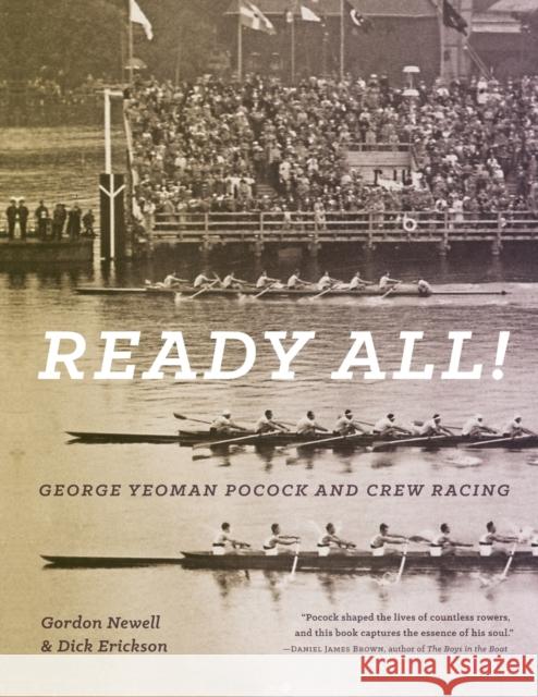 Ready All! George Yeoman Pocock and Crew Racing Gordon Newell Dick Erickson  9780295994840 University of Washington Press - książka