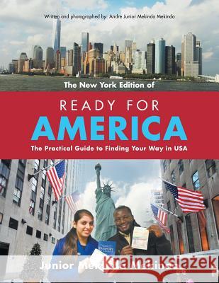 Ready for America: The Practical Guide to Finding Your Way in USA Junior Mekinda Mekinda 9781491850329 Authorhouse - książka