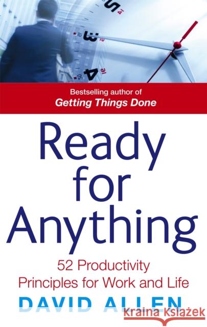 Ready For Anything: 52 productivity principles for work and life David Allen 9780749941024  - książka