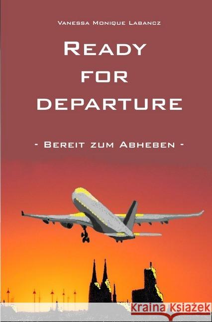 Ready for departure : Bereit zum Abheben Labancz, Vanessa 9783746798592 epubli - książka
