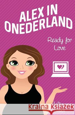 Ready for Love (Alex in Onederland, Book 6) Lillianna Blake P. Seymour 9781546456292 Createspace Independent Publishing Platform - książka