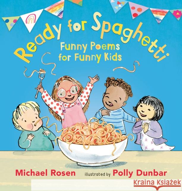 Ready for Spaghetti: Funny Poems for Funny Kids Michael Rosen 9781406377644 Walker Books Ltd - książka