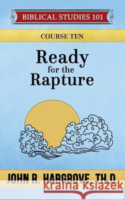 Ready for the Rapture: A Study of Thessalonians John R. Hargrov 9781523853700 Createspace Independent Publishing Platform - książka