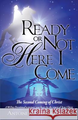 Ready Or Not Here I Come! Antoinette Hendrickson 9781498414661 Xulon Press - książka