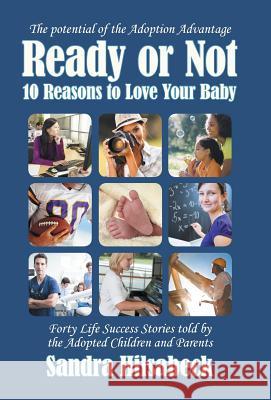 Ready or Not: Ten Reasons to Love Your Baby Sandra Hilsabeck 9781490876719 WestBow Press - książka