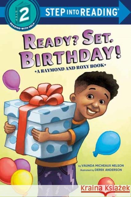Ready? Set. Birthday! (Raymond and Roxy) Vaunda Micheaux Nelson Derek Anderson 9780593563717 Random House USA Inc - książka