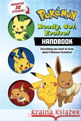 Ready, Set, Evolve! Handbook (Pokémon): With Lenticular Stickers Abbott, Tony 9781338871395 Scholastic Inc. - książka