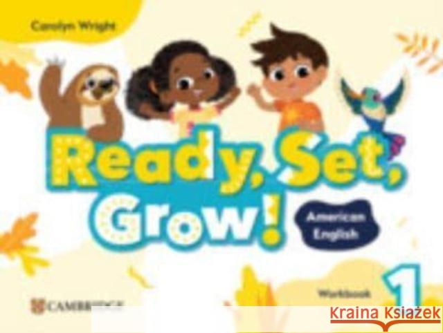Ready, Set, Grow! Level 1 Workbook American English Carolyn Wright 9781009799164 Cambridge University Press - książka