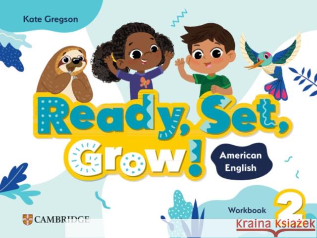 Ready, Set, Grow! Level 2 Workbook American English Kate Gregson 9781009799546 Cambridge University Press - książka