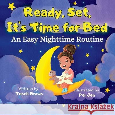 Ready, Set, It's Time for Bed: An Easy Nighttime Routine Teneil Brown Bobbie Hinman Pei Jen 9798988128106 Victorious Kids Press - książka