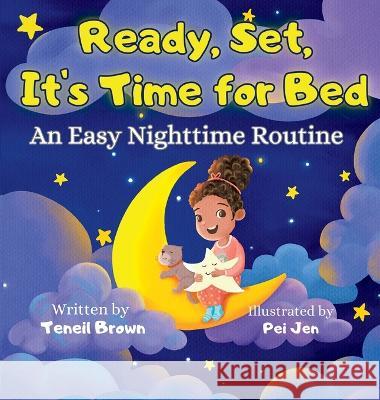 Ready, Set, It's Time for Bed: An Easy Nighttime Routine Teneil Brown Bobbie Hinman Pei Jen 9798988128113 Victorious Kids Press - książka