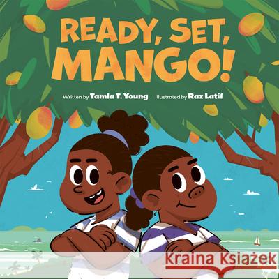 Ready, Set, Mango! Tamla T. Young Raz Latif 9781771475488 Owlkids - książka