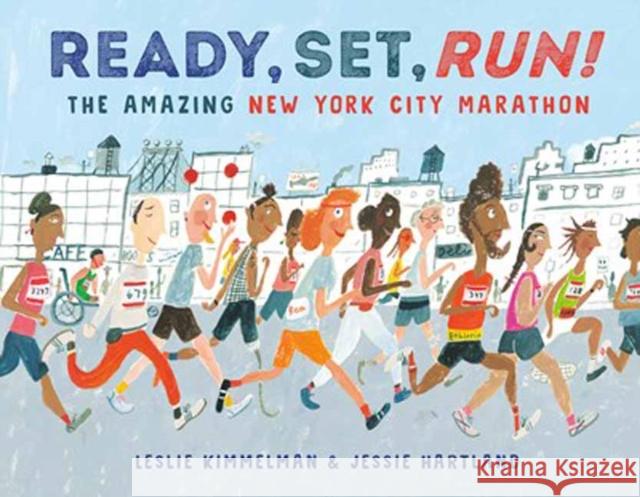 Ready, Set, Run!: The Amazing New York City Marathon Leslie Kimmelman Jessie Hartland 9780593433652 Random House Studio - książka