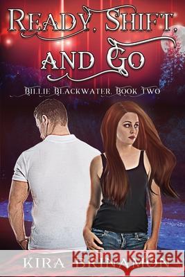 Ready, Shift, and Go Kira Brinamon 9781734054545 Blue Unicorn Publishing - książka