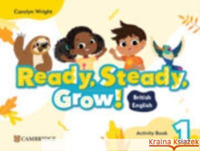 Ready, Steady, Grow! Level 1 Activity Book British English Carolyn Wright 9781009799744 Cambridge University Press - książka