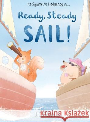 Ready Steady SAIL! J C Perry   9781916464377 J C Perry Children's Author & Illustrator - książka