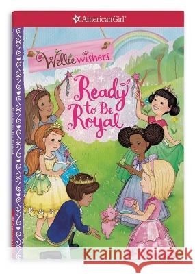 Ready to Be Royal Valerie Tripp Thu Thai 9781683372110 American Girl Publishing Inc - książka